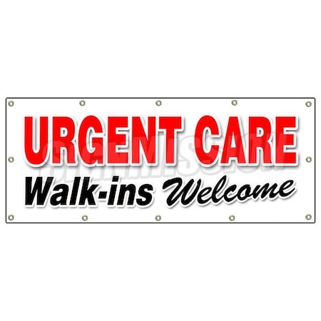 Signmission URGENT CARE WALK-INS WELCOME BANNER SIGN medical healthcare emergency B-120 Urgent Care Walk-Ins Welc